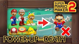 Super Mario Maker 2 - If You Collect Power-Ups You Die
