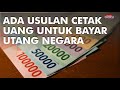 Kenapa Pemerintah Enga Cetak Uang Buat Bayar Utang