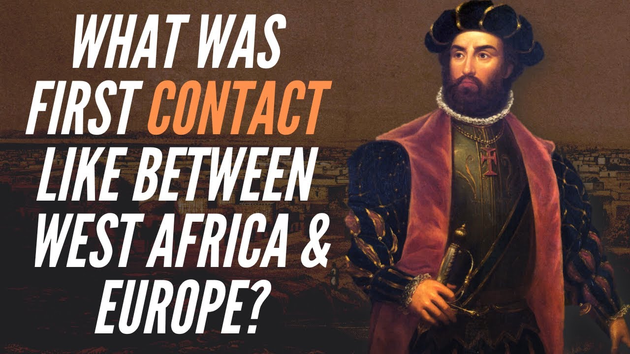 What Was First Contact Like Between West Africa & Europe?