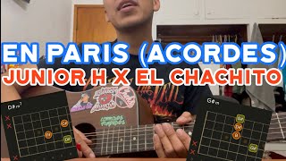 En Paris (Acordes) - JUNIOR H X EL CHACHITO