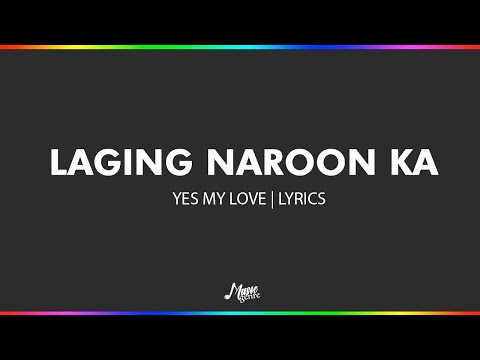Laging Naroon Ka - Yes My Love | Lyrics