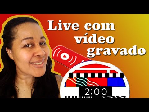 Como fazer live com vídeo gravado