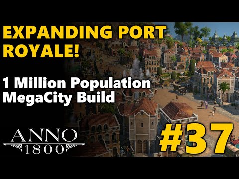 Anno 1800 Season 4 ALL DLC - 1 Million Population ◀ EXPANDING PORT ROYALE! ▶ Part 37