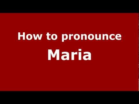 How to pronounce Maria