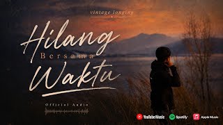 Download lagu Hilang Bersama Waktu - Audio Version || Vintage Longing  mp3