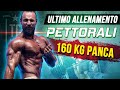 160 KG PANCA MASSIMALE - PETTORALI Ultima volta...