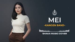 Download lagu MEI - KANGEN BAND | COVER BY SHAKA MUSIC mp3