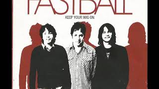 07 • Fastball - &#39;Til I Get It Right  (Demo Length Version)