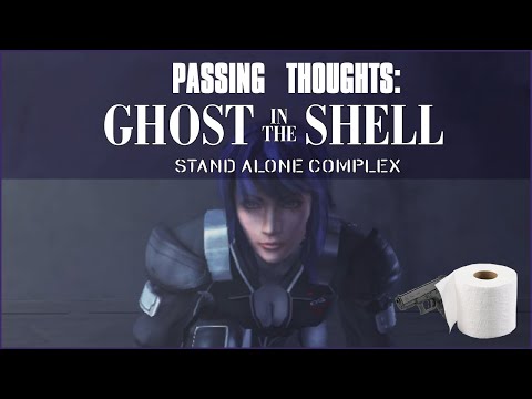 Passing Thoughts: Ghost In The Shell: Stand Alone Complex