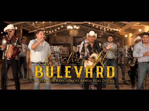 La Chica del Bulevard - Leyenda Ranchera ft Banda Real Divina