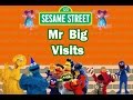 Sesame Street Mr Big Visits