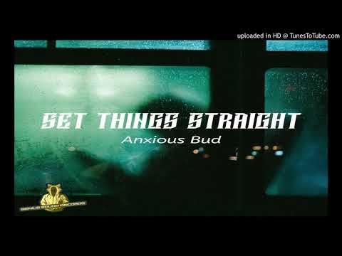 Anxious Bud - Set Things Straight