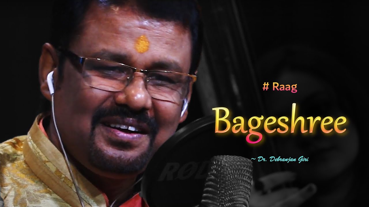 Raga | Bageshree | Dr. Debranjan Giri