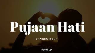 Download lagu Pujaan Hati - Kangen Band (Speed Up Version) mp3 Download lagu Pujaan Hati - Kangen Band (Speed Up Version) mp3