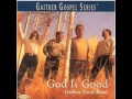 Gaither Vocal Band - God Is Good All The Time