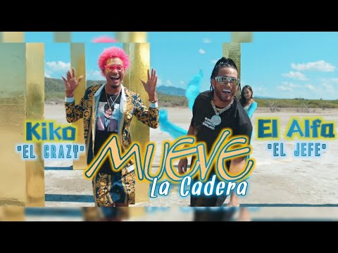 El Alfa Ft Kiko El Crazy - Mueve La Cadera | CHA,CHA,CHA / Audio Official