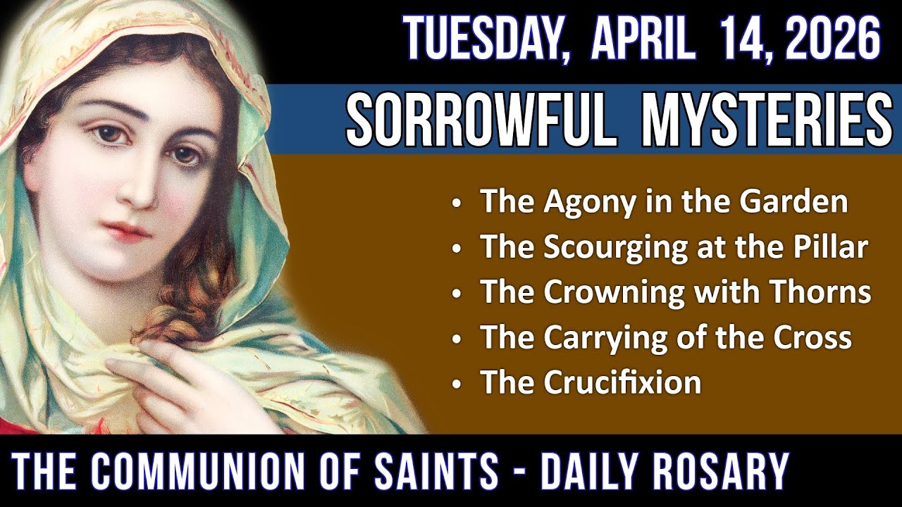 LISTEN - MEDIUM PACE ROSARY - Sorrowful Mysteries of the Rosary for TUESDAY, April 14, 2026