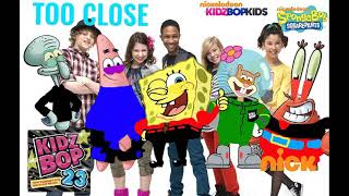 KIDZ BOP Kids &amp; KIDZ BOP SpongeBob - Too Close (KIDZ BOP 23)