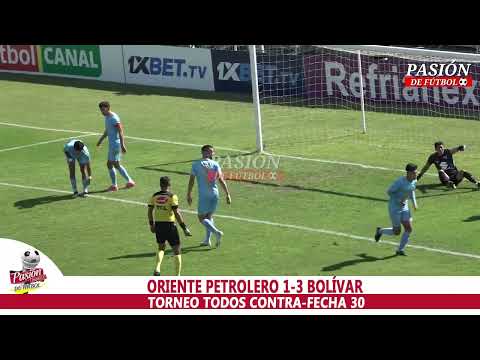 RESUMEN: ORIENTE PETROLERO 1-3 BOLÍVAR-TORNEO TODOS CONTRA TODOS-FECHA 30-DIVISIÓN PROFESIONAL