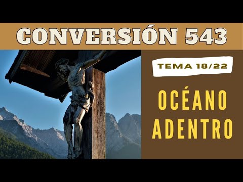 Día 18/22 - Océano adentro | CONVERSIÓN 543