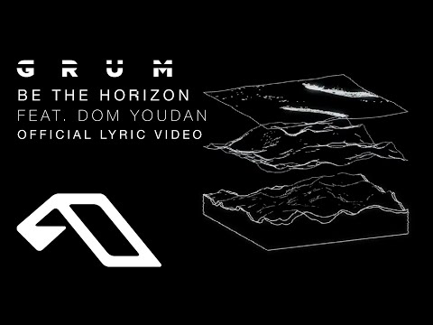 Grum feat. Dom Youdan - Be The Horizon (Official Lyric Video) (@grummmusic)
