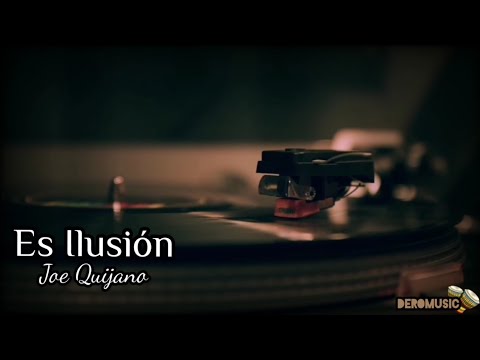 Es Ilusión - Joe Quijano (Letra)