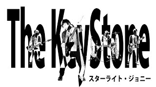 The KeyStone - スターライト・ジョニー