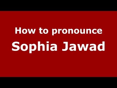 How to pronounce Sophia Jawad (Arabic/Iraq) - PronounceNames.com
