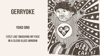 Yoko Ono - I Felt Like Smashing My Face In A Clear Glass Window - Karaoke