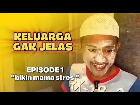 "KELUARGA GAK JELAS" SAYA KEMBALI‼️