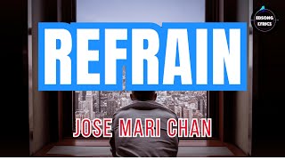 REFRAIN – Jose Mari Chan Lyrics Video  EDSONG Lyrics