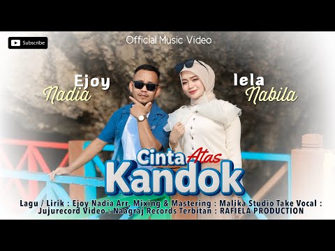 CINTA ATAS KANDOK - IELA NABILA & EJOY NADIA (Official Music Video)