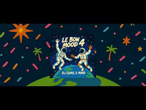 DJ SAMS x MMB - LE BON MOOD 4 Remix Afro