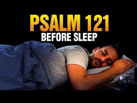 Night Prayer Before Sleep | Be Blessed With This Psalm 121 Prayer As You Fall Asleep