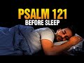 Night Prayer Before Sleep Be Blessed With This Psalm 121 Prayer As You Fall Asleep