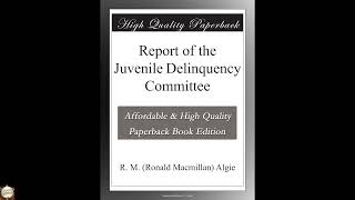 Report of the Juvenile Delinquency Committee
