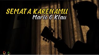 Download lagu SEMATA KARENAMU Mario G Klau Malam bantu aku tuk l... mp3