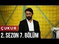 Çukur 2.Sezon 7.Bölüm