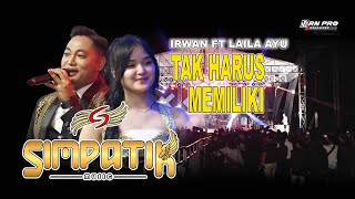 Download lagu Tak Harus Memiliki - IRWAN FT LAILA AYU | SIMPATIK MUSIC | Edisi Majalengka 29 Oktober 2025 mp3