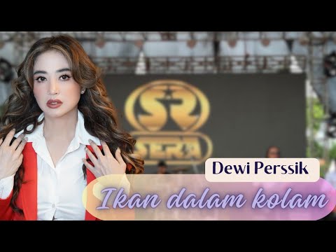 IKAN DALAM KOLAM - DEWI PERSIK - SERA LIVE KARAWANG JAWA BARAT
