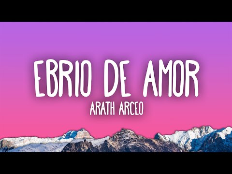 Arath Arceo - Ebrio De Amor