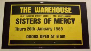 The Sisters Of Mercy Leeds Warehouse 20/01/83 The Damage Done