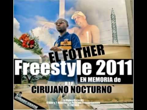 ESTRENO MUNDIAL -- El Fother -- Freestyle 2011 (RIP CIRUJANO NOCTURNO) .wmv