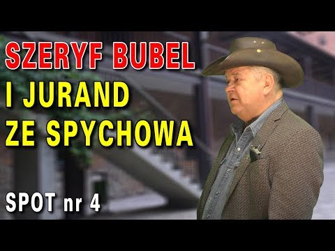 Szeryf Bubel i Jurand ze Spychowa, spot nr 4 Szeryf Bubel i Jurand ze Spychowa, spot nr 4