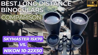 Nikon 10 - 22X50 Zoom Binoculars Vs. Celestron Skymaster 15X70 Giant Long Distance Binoculars