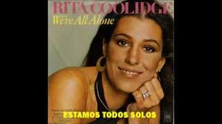 RITA COOLIDGE - WE&#39;RE ALL ALONE- SUBTITULADA AL ESPAÑOL