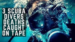 3 Scuba Divers Deaths Caught on Tape
