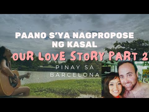 Pinay sa Barcelona Love Story Part 2. Nakakilig na Wedding Proposal + bad news