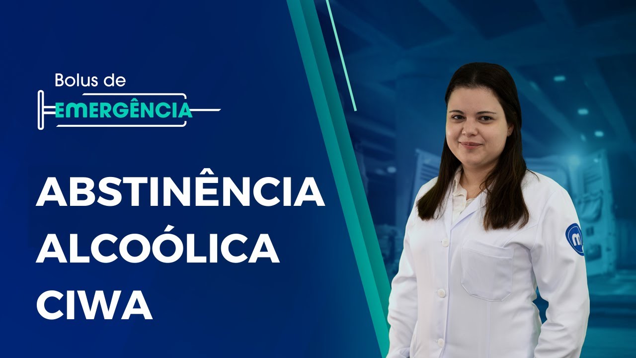 Abstinência Alcoólica CIWA: Bolus de Emergência #45