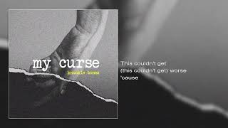 Download lagu Knuckle Bones - My Curse (Lyric Video) mp3 Download lagu Knuckle Bones - My Curse (Lyric Video) mp3